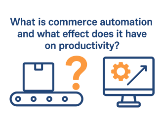 اتوماسیون بازرگانی چیست و چه تأثیری بر بهره‌وری دارد؟